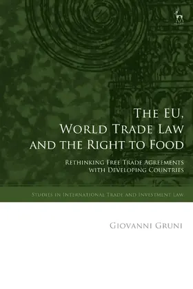 Gruni |  The EU, World Trade Law and the Right to Food | Buch |  Sack Fachmedien