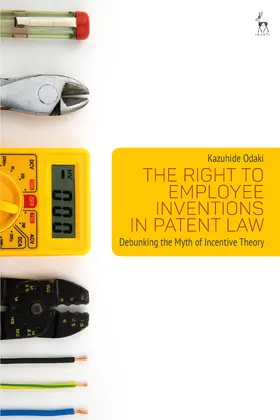 Odaki | The Right to Employee Inventions in Patent Law: Debunking the Myth of Incentive Theory | Buch | 978-1-5099-4391-3 | sack.de
