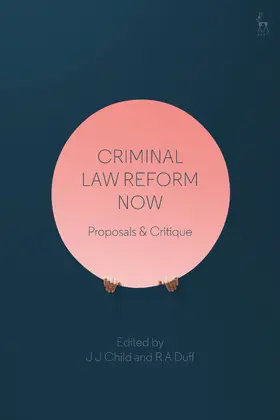 Child / Duff |  Criminal Law Reform Now: Proposals & Critique | Buch |  Sack Fachmedien