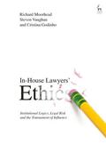Moorhead / Vaughan / Godinho |  In-House Lawyers' Ethics: Institutional Logics, Legal Risk and the Tournament of Influence | Buch |  Sack Fachmedien