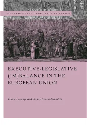 Fromage / Herranz-Surrallés |  Executive-legislative (Im)balance in the European Union | Buch |  Sack Fachmedien