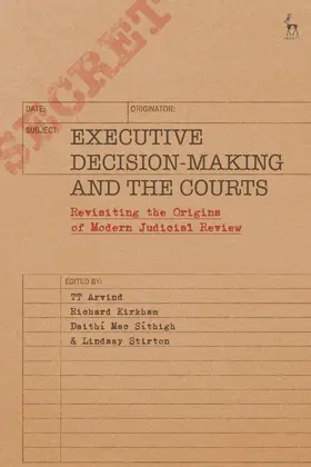 Arvind / Kirkham / Síthigh | Executive Decision-Making and the Courts | Buch | 978-1-5099-4477-4 | www.sack.de