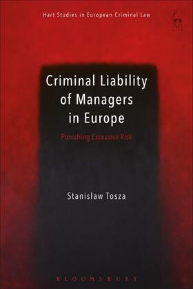 Tosza |  Criminal Liability of Managers in Europe: Punishing Excessive Risk | Buch |  Sack Fachmedien