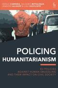 Carrera / Mitsilegas / Allsopp |  Policing Humanitarianism: Eu Policies Against Human Smuggling and Their Impact on Civil Society | Buch |  Sack Fachmedien