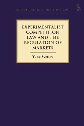 Svetiev |  Experimentalist Competition Law and the Regulation of Markets | Buch |  Sack Fachmedien