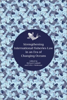 Caddell / Molenaar |  Strengthening International Fisheries Law in an Era of Changing Oceans | Buch |  Sack Fachmedien