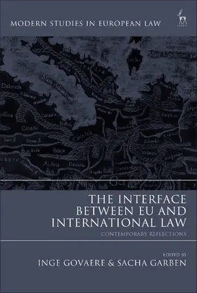 Govaere / Garben | The Interface Between EU and International Law | Buch | 978-1-5099-4610-5 | www.sack.de