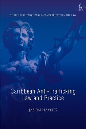Haynes | Caribbean Anti-Trafficking Law and Practice | Buch | 978-1-5099-4624-2 | sack.de