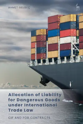 Gelgeç |  Allocation of Liability for Dangerous Goods under International Trade Law | Buch |  Sack Fachmedien