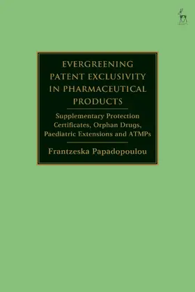 Papadopoulou Skarp |  Evergreening Patent Exclusivity in Pharmaceutical Products | Buch |  Sack Fachmedien