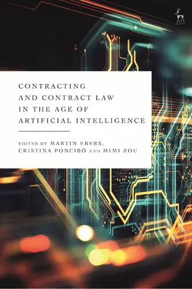 Ebers / Poncibò / Zou |  Contracting and Contract Law in the Age of Artificial Intelligence | Buch |  Sack Fachmedien