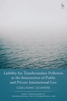 Laganière |  Liability for Transboundary Pollution at the Intersection of Public and Private International Law | Buch |  Sack Fachmedien
