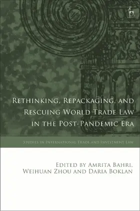 Bahri / Zhou / Boklan |  Rethinking, Repackaging, and Rescuing World Trade Law in the Post-Pandemic Era | Buch |  Sack Fachmedien