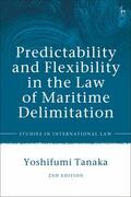 Tanaka |  Predictability and Flexibility in the Law of Maritime Delimitation | Buch |  Sack Fachmedien