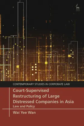 Wan |  Court-Supervised Restructuring of Large Distressed Companies in Asia | Buch |  Sack Fachmedien