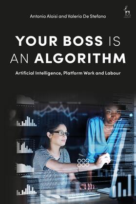 Aloisi / De Stefano | Aloisi, P: Your Boss Is an Algorithm | Buch | 978-1-5099-5317-2 | sack.de