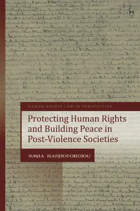 Hadjigeorgiou |  Protecting Human Rights and Building Peace in Post-Violence Societies | Buch |  Sack Fachmedien