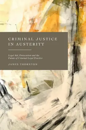 Thornton | Criminal Justice in Austerity | Buch | 978-1-5099-5531-2 | www.sack.de