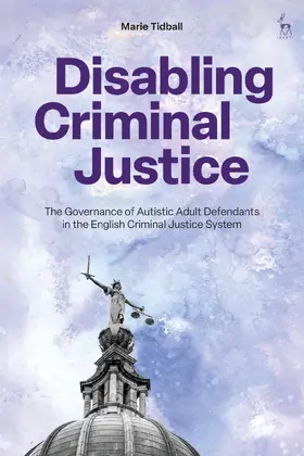 Tidball |  Disabling Criminal Justice | Buch |  Sack Fachmedien