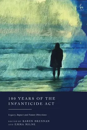 Brennan / Milne |  100 Years of the Infanticide Act | Buch |  Sack Fachmedien
