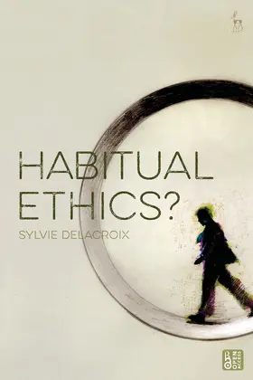Delacroix |  Habitual Ethics? | Buch |  Sack Fachmedien