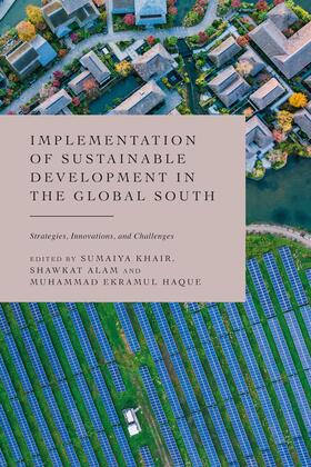 Khair / Alam / Haque |  Implementation of Sustainable Development in the Global South | Buch |  Sack Fachmedien