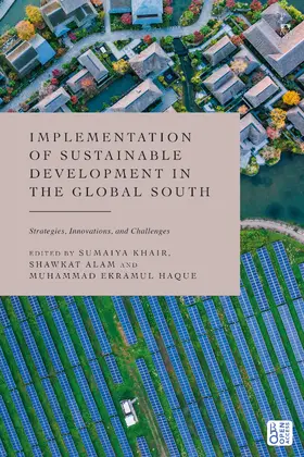 Khair / Alam / Haque |  Implementation of Sustainable Development in the Global South | Buch |  Sack Fachmedien