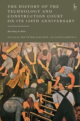Coulson / Sawtell |  The History of the Technology and Construction Court on Its 150th Anniversary | Buch |  Sack Fachmedien
