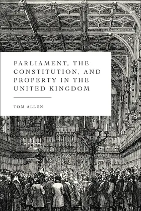 Allen |  Parliament, the Constitution, and Property in the United Kingdom | Buch |  Sack Fachmedien