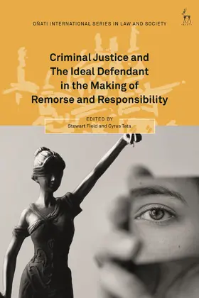 Field / Tata |  Criminal Justice and The Ideal Defendant in the Making of Remorse and Responsibility | Buch |  Sack Fachmedien