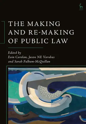 Carolan / Varuhas / Fulham-McQuillan |  The Making and Re-Making of Public Law | Buch |  Sack Fachmedien