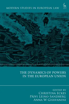 Eckes / Leino-Sandberg / Ghavanini |  The Dynamics of Powers in the European Union | Buch |  Sack Fachmedien