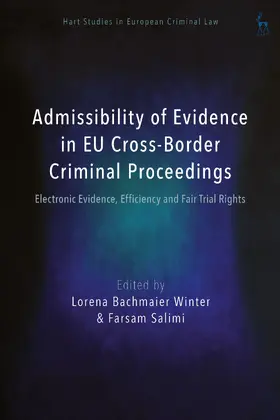 Bachmaier Winter / Winter / Mitsilegas |  Admissibility of Evidence in EU Cross-Border Criminal Proceedings | Buch |  Sack Fachmedien