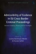 Winter / Mitsilegas / Salimi |  Admissibility of Evidence in EU Cross-Border Criminal Proceedings | Buch |  Sack Fachmedien
