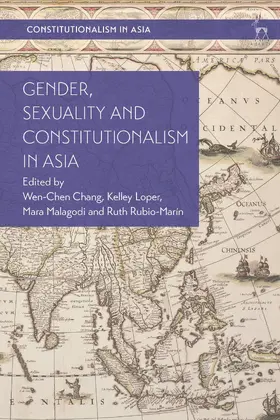 Chang / Loper / Malagodi |  Gender, Sexuality and Constitutionalism in Asia | Buch |  Sack Fachmedien