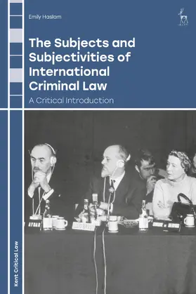 Haslam |  The Subjects and Subjectivities of International Criminal Law | Buch |  Sack Fachmedien