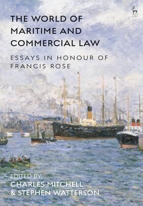 Mitchell / Watterson | The World of Maritime and Commercial Law: Essays in Honour of Francis Rose | Buch | 978-1-5099-7431-3 | sack.de