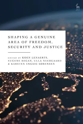 Lenaerts / Regan / Neergaard |  Shaping a Genuine Area of Freedom, Security and Justice | Buch |  Sack Fachmedien
