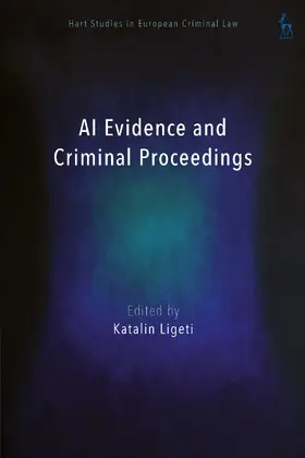 Mitsilegas / Ligeti / Weyembergh |  AI Evidence and Criminal Proceedings | Buch |  Sack Fachmedien