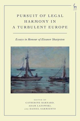Barnard / Lazowski / Sarmiento |  The Pursuit of Legal Harmony in a Turbulent Europe | Buch |  Sack Fachmedien