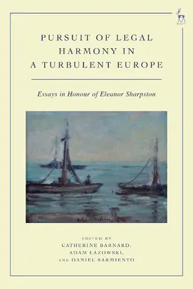 Barnard / Lazowski / Sarmiento | Pursuit of Legal Harmony in a Turbulent Europe | Buch | 978-1-5099-7700-0 | www.sack.de