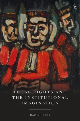 Ross |  Legal Rights and the Institutional Imagination | Buch |  Sack Fachmedien