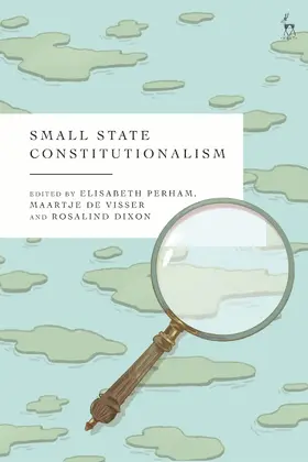 Visser / Dixon / Perham |  Small State Constitutionalism | Buch |  Sack Fachmedien
