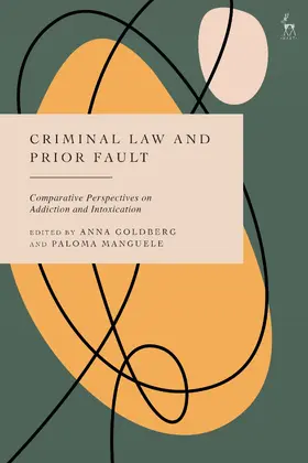 Goldberg / Manguele |  Criminal Law and Prior Fault | Buch |  Sack Fachmedien