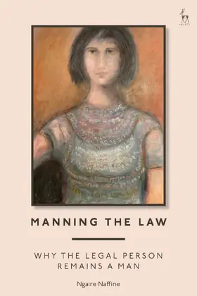 Naffine |  Manning the Law | Buch |  Sack Fachmedien