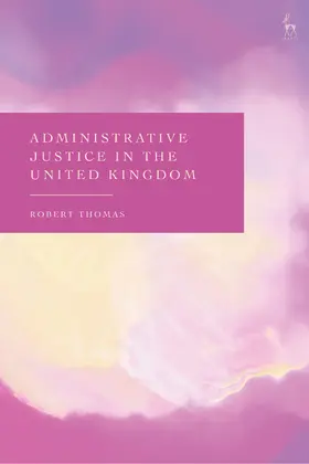 Thomas |  Administrative Justice in the United Kingdom | Buch |  Sack Fachmedien
