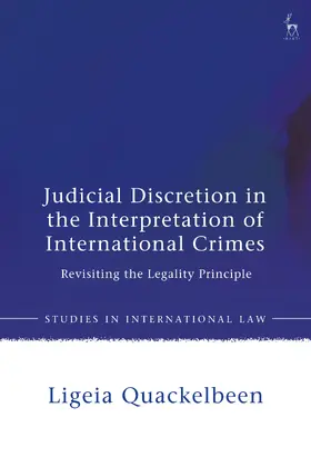 Quackelbeen |  Judicial Discretion in the Interpretation of International Crimes | Buch |  Sack Fachmedien