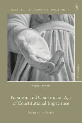 Girard / Barzun / Visser |  Populism and Courts in an Age of Constitutional Impatience | Buch |  Sack Fachmedien