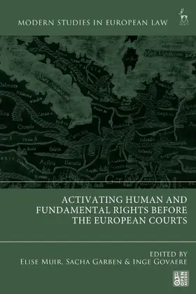 Muir / Garben / Govaere |  Activating Human and Fundamental Rights Before the European Courts | Buch |  Sack Fachmedien