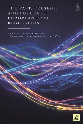 van der Sloot / López |  The Past, Present, and Future of European Data Regulation | Buch |  Sack Fachmedien